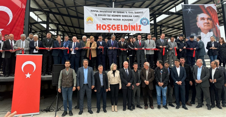 Havsa’da 1000 hayvan kapasiteli yeni canlı hayvan pazarının açılışı yapıldı