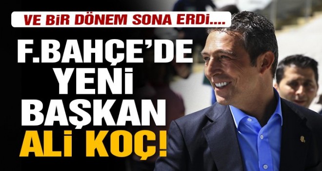 SON DAKİKA: Fenerbahçe’de yeni başkan Ali Koç seçildi!