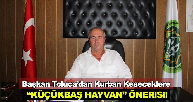 Başkan’dan “Küçükbaş Hayvan” Önerisi!