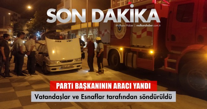 Parti Başkanının Aracı Yandı