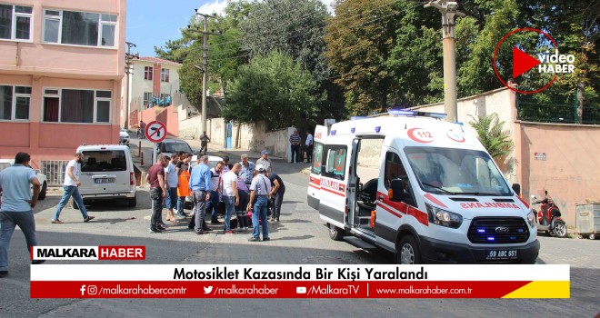 Motosiklet Kazasında Bir Kişi Yaralandı