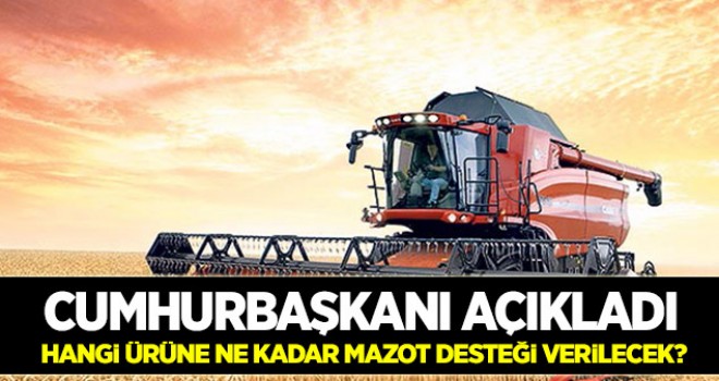 Mazot desteği ödeniyor: Hangi ürüne ne kadar ödeme yapılacak?