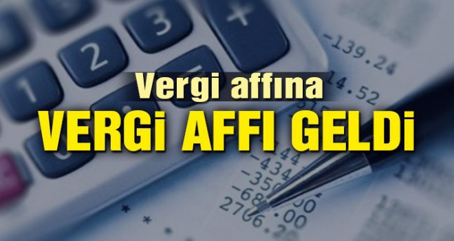 Yine vergi affı geldi