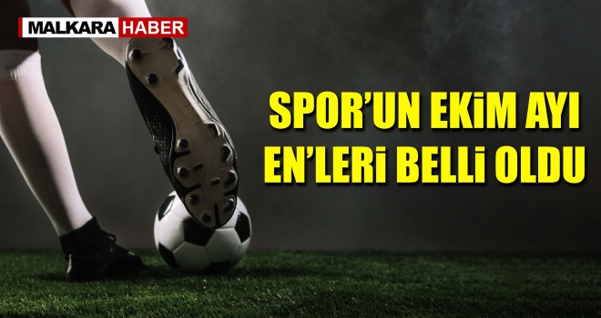 Spor Camiasında Ekim Ayının “En”leri Açıklandı