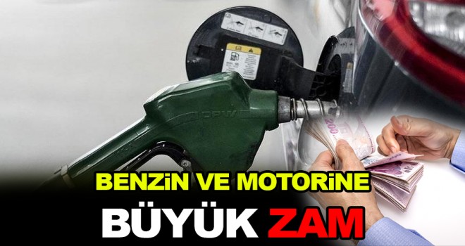 Son dakika. Benzin ve motorine büyük zam