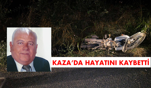 KAZA YERİNDE HAYATINI KAYBETTİ