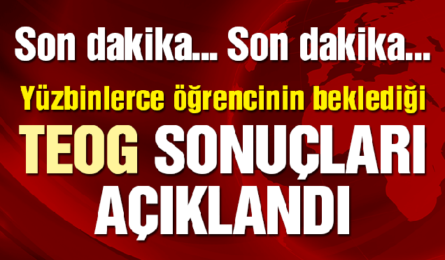 TEOG yerleştirme sonuçları açıklandı