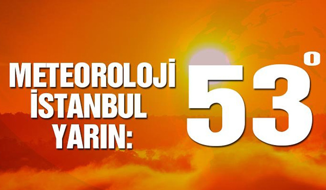 Haberler kötü! Meteoroloji korkuttu