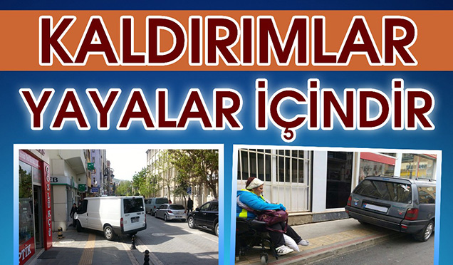 KALDIRIMLARA PARK EDENLERE CEZA YAĞACAK!