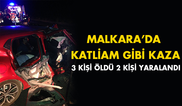 KATLİAM GİBİ KAZA’DA 3 KİŞİ ÖLDÜ