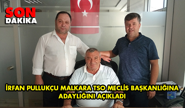 İrfan Pullukçu, TSO Meclis Başkanlığına Adaylığını Açıkladı