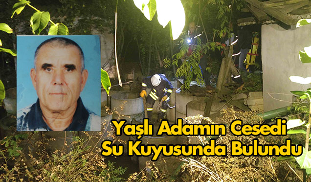 Yaşlı Adamın Cesedi Su Kuyusunda Bulundu