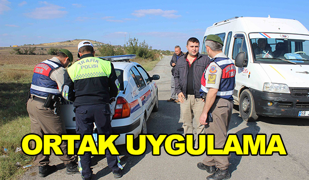 Polis ve Jandarma’dan Uygulama