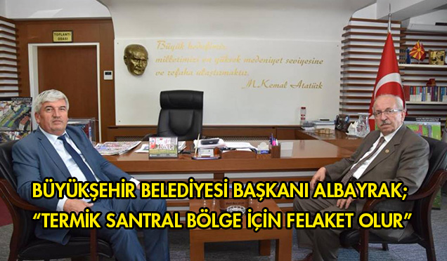 Başkan Kadir Albayrak Termik Santral Toplantısına Katıldı