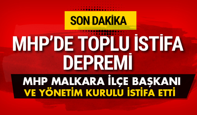 Son dakika.MHP’DE İSTİFA DEPREMİ