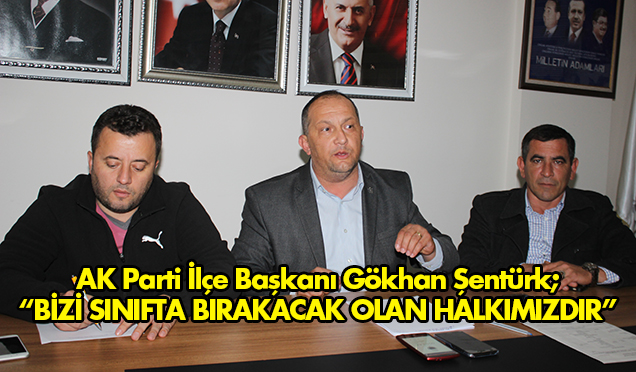 AK Parti İlçe Başkanı Şentürk'ten Basın Açıklaması