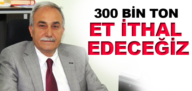 Gıda, Tarım ve Hayvancılık Bakanı Eşref Fakıbaba'dan ithal et açıklaması