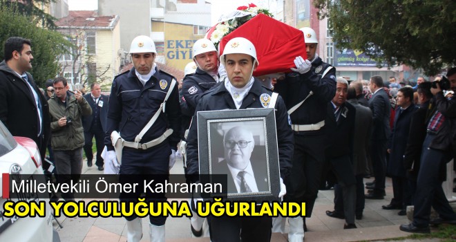 CHP Milletvekili Ömer Kahraman, Düzenlenen Devlet Töreni İle Defnedildi