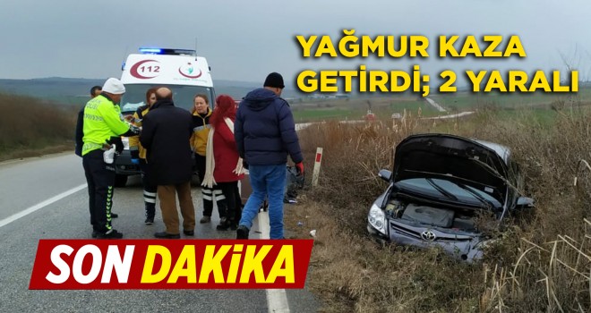 Yağmurlu Hava Kaza Getirdi; 2 Yaralı