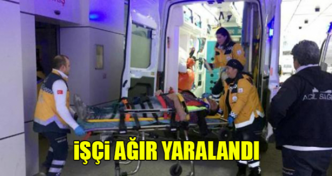 YÜKSEKTEN DÜŞEN İŞÇİ YARALANDI
