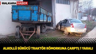 Alkollü Sürücü Traktör Römorkuna Çarptı; 1 Yaralı