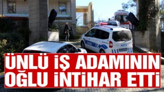 Son dakika… İş adamının 14 yaşındaki oğlu intihar etti