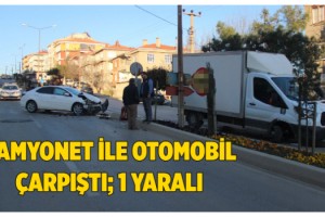 Kamyonet ile Otomobil Çarpıştı, 1 Yaralı