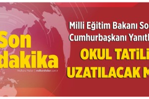 Okul tatili uzatılacak mı?
