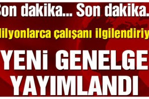 Son dakika… Yeni genelge yayımlandı! Kamu çalışanlarına esnek çalışma dönemi…