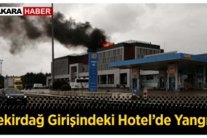 Tekirdağ’da Otelin Çatısı Yandı