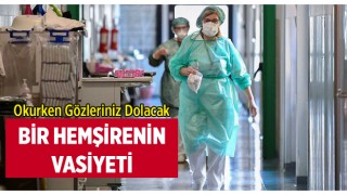 Yoğun Bakım hemşiresinin vasiyeti: Evladımı okutun lütfen