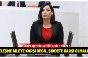 Yüceer: ‘Kadın-erkek eşitliğine inanmayanlar kadına şiddeti önleyemez’