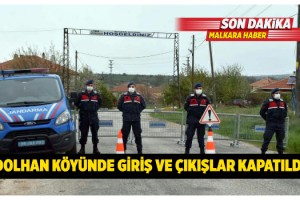 Kırklareli'nin Dolhan köyünde 'koronavirüs' karantinası