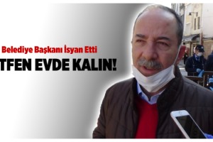 Sokaktaki kalabalığı gören başkandan tepki: Allah aşkına evden çıkmayın