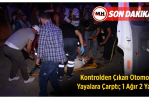 Otomobil Yayalara Çarptı: 1 Ağır 2 Yaralı
