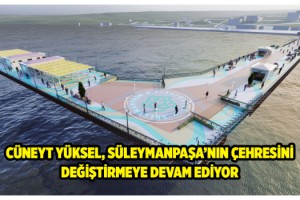 Yeni iskele Süleymanpaşa’nın çehresini değiştirecek