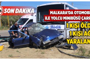 Malkara’da Yolcu Minibüsü ile Otomobil Çarpıştı; 1 Ölü 1 Ağır Yaralı