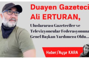 ULUSLARARASI GAZETECİLER VE TELEVİZYONCULAR FEDERASYONU'NDA SÜPRİZ İSİM