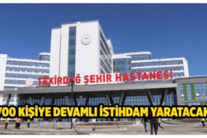 480 yataklı Tekirdağ Şehir Hastanesi açılışa hazır