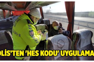 Polis’ten 'HES kodu' uygulaması