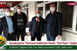 Kavakçeşme Tarımsal Kalkınma Kooperatifi 2020 Yılının Kar Payını Üyelerine Dağıttı