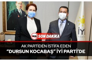 AK Partiden İstifa Eden Dursun Kocabaş İyi Parti’de