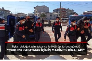 İlişkisi olduğu kadını tabanca ile öldürüp, tarlaya gömdü