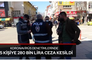 Keşan’da koronavirüs denetimlerinde 105 kişiye 280 bin lira ceza