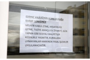 Vaka sayısı artan Keşan’da ev ziyaretleri yasaklandı