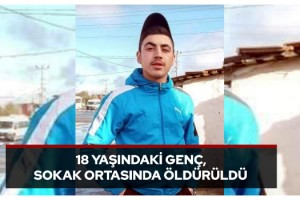 18 yaşındaki genç, sokak ortasında öldürüldü