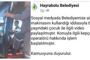 6 yaşındaki oğluna iş makinesi kullandıran operatöre soruşturma