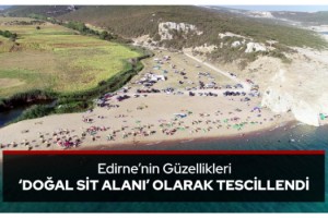 Edirne’nin güzellikleri ‘doğal sit alanı’ olarak tescillendi