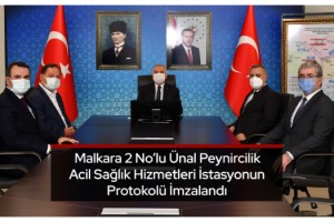 Malkara 2 No’lu Ünal Peynircilik Acil Sağlık Hizmetleri İstasyonun Protokolü İmzalandı