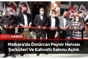 Malkara’da Ömürcan Peynir Helvası Şarküteri ve Kahvaltı Salonu Açıldı